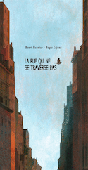 Rue qui ne se traverse pas (La) [nouvelle édition]